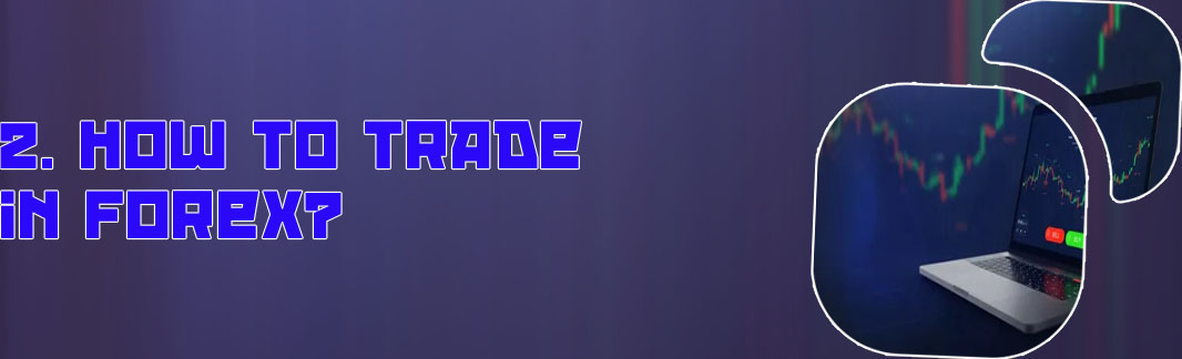 How to know forex trading